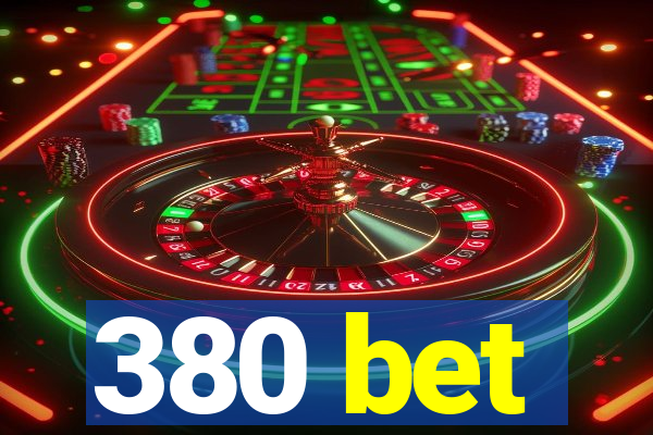 380 bet